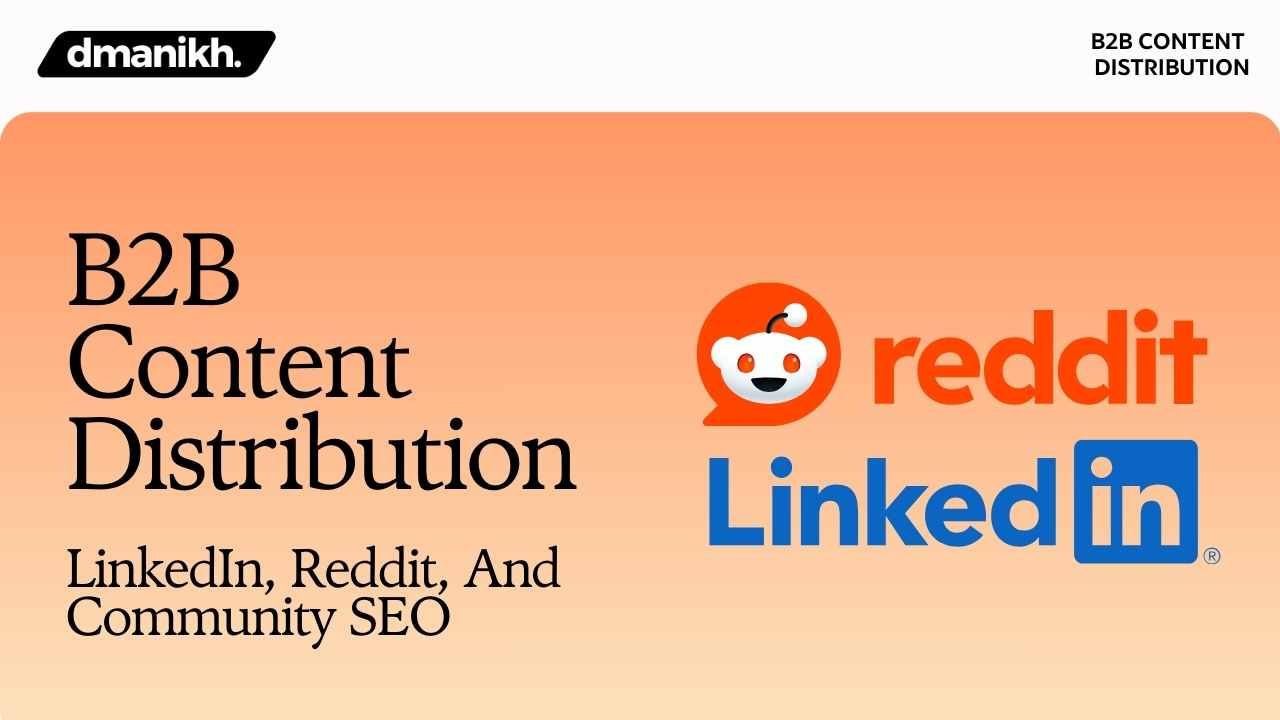 B2B Content Distribution LinkedIn, Reddit, And Community SEO