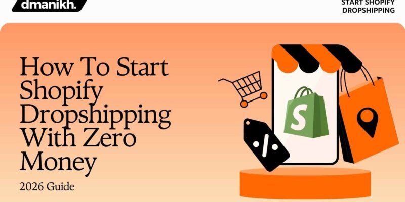 How To Start Shopify Dropshipping With Zero Money (2026 Guides)