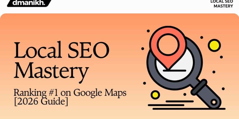 Local SEO Mastery Ranking #1 on Google Maps [2026 Guide]