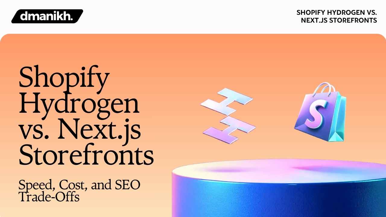 Shopify Hydrogen vs. Next.js Storefronts Speed, Cost, and SEO Trade‑Offs