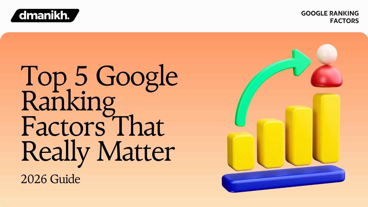 Top 5 Google Ranking Factors That Really Matter (2026 Guide)