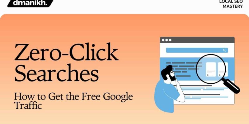 Zero-Click Searches How to Get the Free Google Traffic