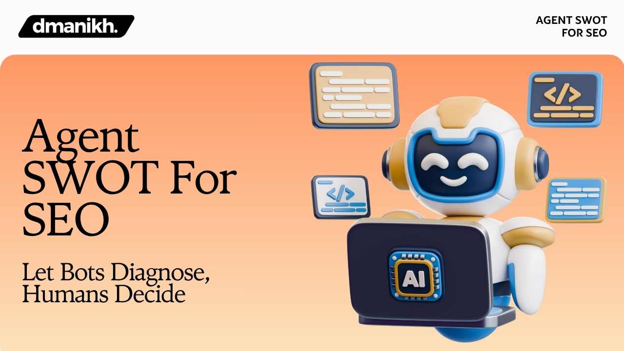 Agent SWOT For SEO Let Bots Diagnose, Humans Decide