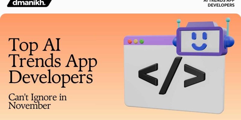 Top AI Trends App Developers Can't Ignore in November